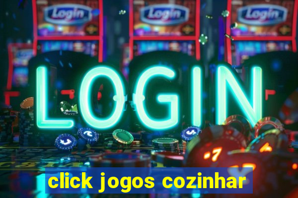 click jogos cozinhar